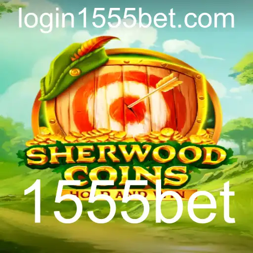 SherwoodCoins: Descubra o Novo Fenômeno dos Jogos com 1555bet